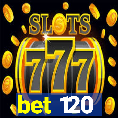 bet 120